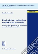 Il principio di solidarietà tra diritto ed economia. Un nuovo ruolo dell'impresa per uno sviluppo economico inclusivo e sostenibile