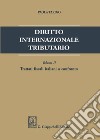 Diritto internazionale tributario. Vol. 2: Trattati fiscali italiani a confronto libro