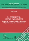 La corruzione: a never ending story. Strumenti di contrasto e modelli di tipizzazione nel panorama comparato e sovrannazionale libro di Scalia Valeria