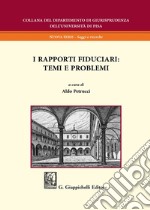 I rapporti fiduciari: temi e problemi libro