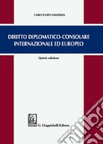 Diritto diplomatico-consolare internazionale ed europeo libro