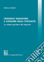 Fenomeno migratorio e categorie della statualità. Lo statuto giuridico del migrante libro