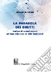 La parabola dei diritti. Vent'anni di tensioni crescenti sul fronte della tutela dei diritti umani libro