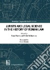 Jurists and Legal Science in the History of Roman Law libro