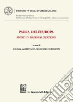 Paura dell'Europa: spunti di razionalizzazione. Atti del webinar «Chi ha (ancora) paura dell'Europa» (18 maggio 2020)