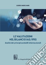 Le valutazioni nel bilancio IAS/IFRS. Analisi dei principi contabili internazionali libro