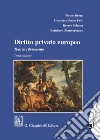 Diritto privato europeo. Testi di riferimento libro di Sirena Pietro Patti Francesco Paolo Schulze Reiner