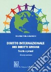 Diritto internazionale dei diritti umani. Teoria e prassi libro