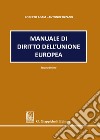 Manuale di diritto dell'Unione europea libro di Adam Roberto Tizzano Antonio