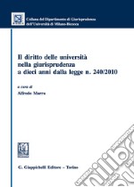 Il diritto delle università nella giurisprudenza a dieci anni dalla legge n. 240/2010 libro