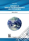 Appunti di diritto internazionale dell'economia libro