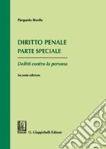 Diritto penale. Parte speciale. Delitti contro la persona