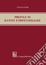 Profili di danno endofamiliare