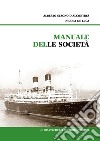 Manuale delle società libro di Stagno D'Alcontres Alberto De Luca Nicola