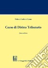 Corso di diritto tributario libro di Cordeiro Guerra Roberto