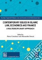 Contemporary issues in Islamic law, economics and finance. A multidisciplinary approach libro