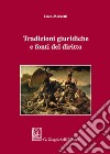 Tradizioni giuridiche e fonti del diritto libro di Mezzetti Luca