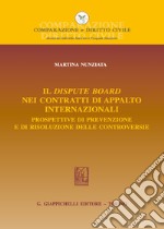 Il dispute board nei contratti di appalto internazionali. Prospettive di prevenzione e di risoluzione delle controversie