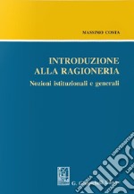 Introduzione alla ragioneria. Nozioni istituzionali e generali libro