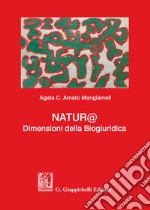 Natur@. Dimensioni della biogiuridica libro