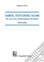 Norme, istituzioni, valori. Per una teoria istituzionalistica del diritto libro