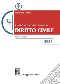 Coordinate ermeneutiche di diritto civile 2021