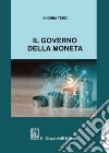 Il governo della moneta libro di Terzi Andrea