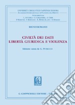 Civiltà dei dati. Libertà giuridica e violenza libro