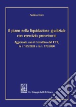 Il piano nella liquidazione giudiziale con esercizio provvisorio. Aggiornato con il Correttivo del CCII, la l. 159/2020 e l. 176/2020 libro