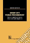 Smart city public procurement. Percorso operativo attraverso il codice dei contratti pubblici libro di Battiston Samantha