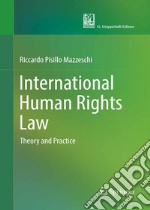 International human rights law. Theory and practice libro