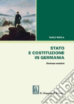 Stato e costituzione in Germania. Ediz. ampliata libro