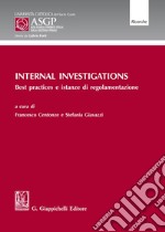 Internal Investigations. Best practices e istanze di regolamentazione libro