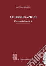 Le obbligazioni. Manuale di diritto civile libro