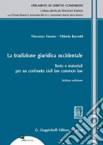 La tradizione giuridica occidentale. Testo e materiali per un confronto civil law common law libro usato