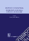 Donne e violenza. Stereotipi culturali e prassi giudiziarie libro