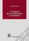 «Auctoritas» fra autorevolezza e autocrazia libro di Valditara Giuseppe
