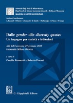 Dalle gender alle diversity quotas. Un impegno per società e istituzioni libro