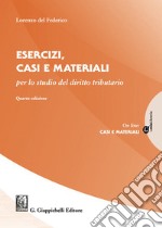 Esercizi, casi e materiali per lo studio del diritto tributario libro