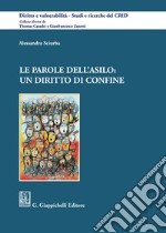 Le parole dell'asilo: un diritto di confine libro