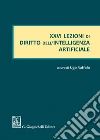 XXVI lezioni di diritto dell'intelligenza artificiale libro