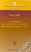 Le immissioni nelle rinnovate logiche della responsabilità civile libro di Lazzaro Carmine