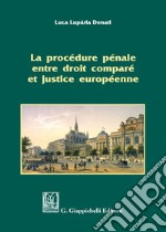 La procédure pénale entre droit comparé et justice européenne