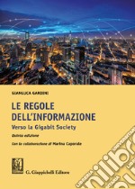 Le regole dell'informazione. Verso la Gigabit Society libro