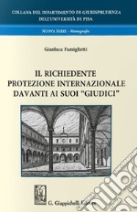 Il richiedente protezione internazionale davanti ai suoi «giudici» libro