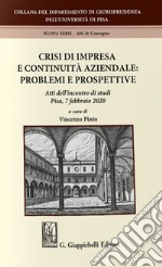 Crisi di impresa e continuità aziendale: problemi e prospettive. Atti dell'incontro di studi (Pisa, 7 febbraio 2020) libro