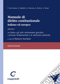 Manuale di diritto costituzionale italiano ed europeo. Vol. 1: Lo Stato e gli altri ordinamenti giuridici, i principi fondamentali e le istituzioni politiche