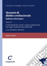 Manuale di diritto costituzionale italiano ed europeo. Vol. 2: Le fonti del diritto, i diritti e i doveri costituzionali e gli organi di garanzia giurisdizionale libro