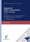 Manuale di diritto costituzionale italiano ed europeo. Vol. 2: Le fonti del diritto, i diritti e i doveri costituzionali e gli organi di garanzia giurisdizionale libro