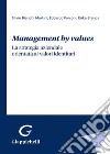 Management by values. La strategia aziendale orientata ai valori identitari libro